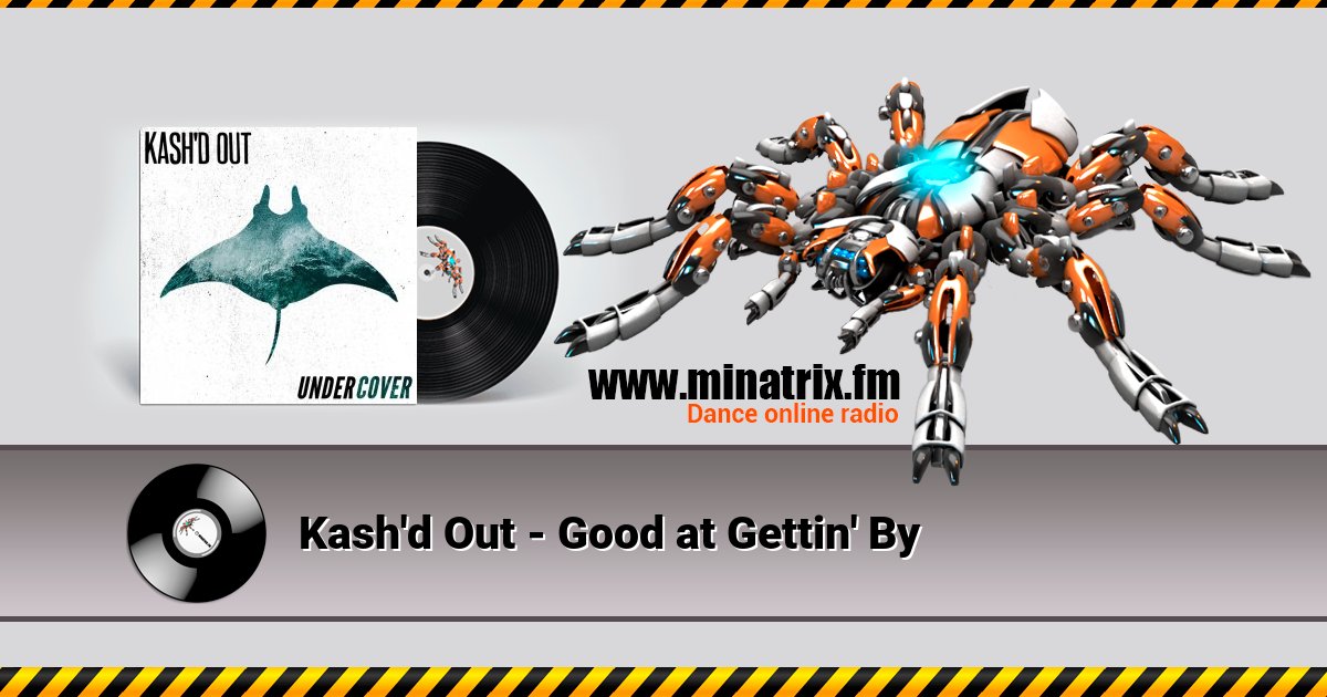 Kash'd Out - Good at Gettin' By Listen online and download MP3