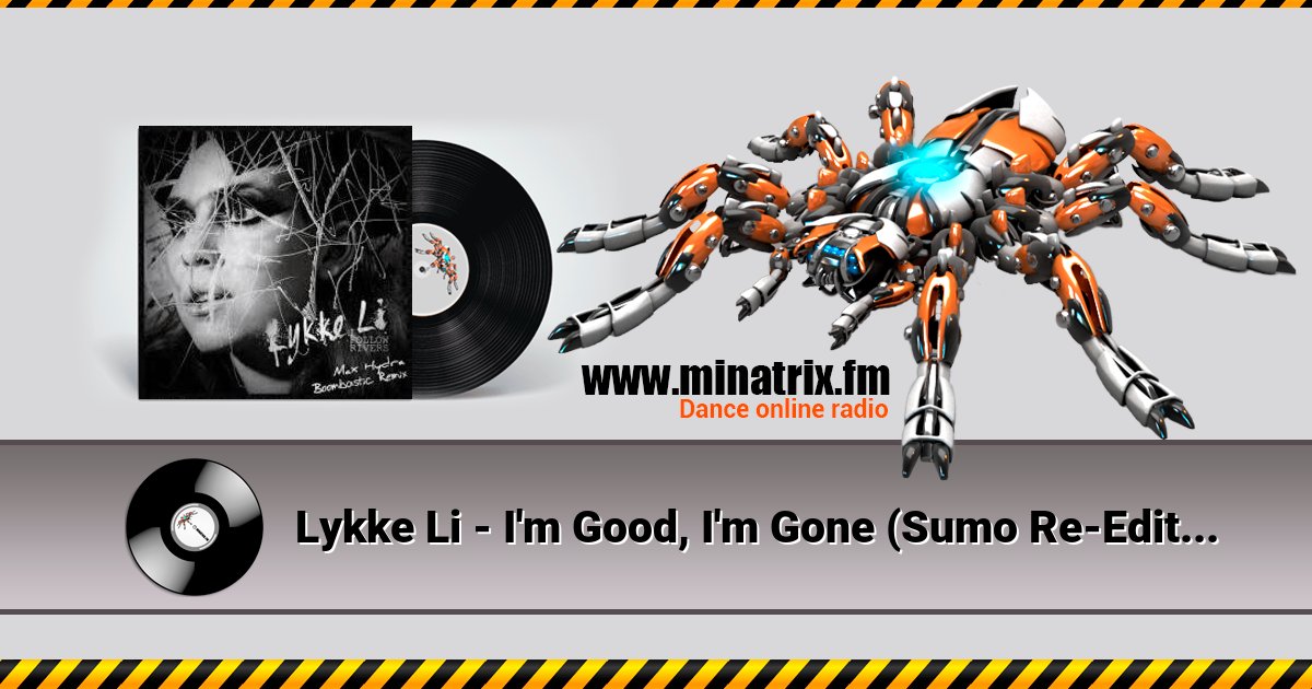Lykke Li - I'm Good, I'm Gone (Sumo Re-Edit) Listen online and download MP3