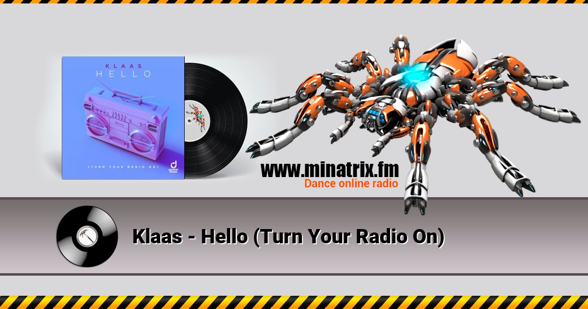 Klaas - Hello (Turn Your Radio On) Klaas - Hello (Turn Your Radio On) Listen online and download MP3