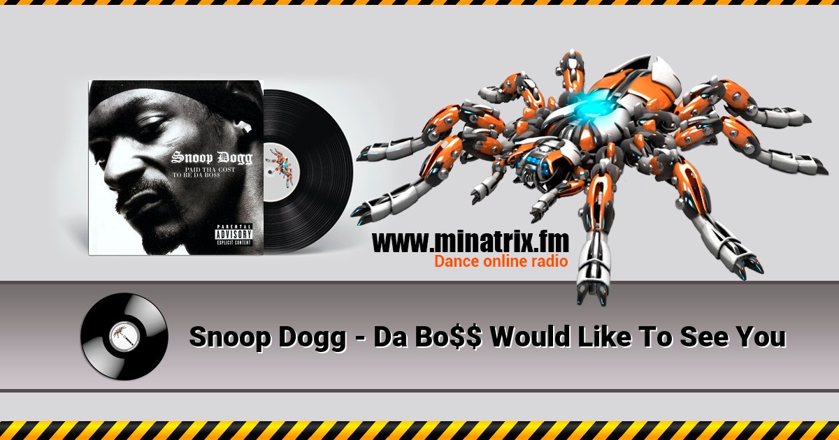 Snoop Dogg - Da Bo$$ Would Like To See You Listen online and download MP3