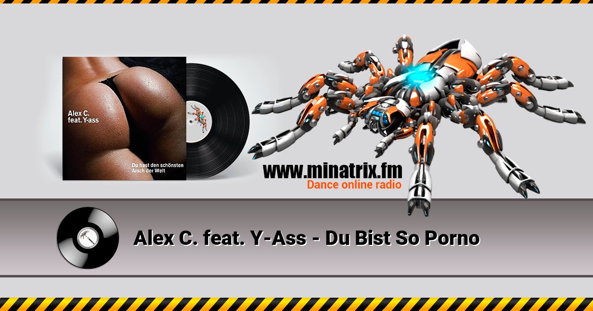 Alex C. feat. Y-Ass - Du Bist So Porno Alex C. feat. Y-Ass - Du Bist So Porno Listen online and download MP3