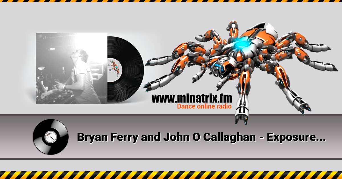 Bryan Ferry and John O Callaghan - Exposure icone (remix) Listen online and download MP3