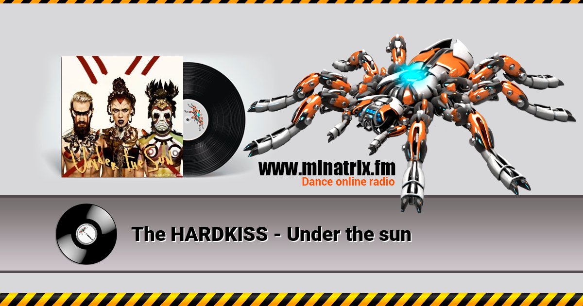 The HARDKISS - Under the sun The HARDKISS - Under the sun Listen online and download MP3