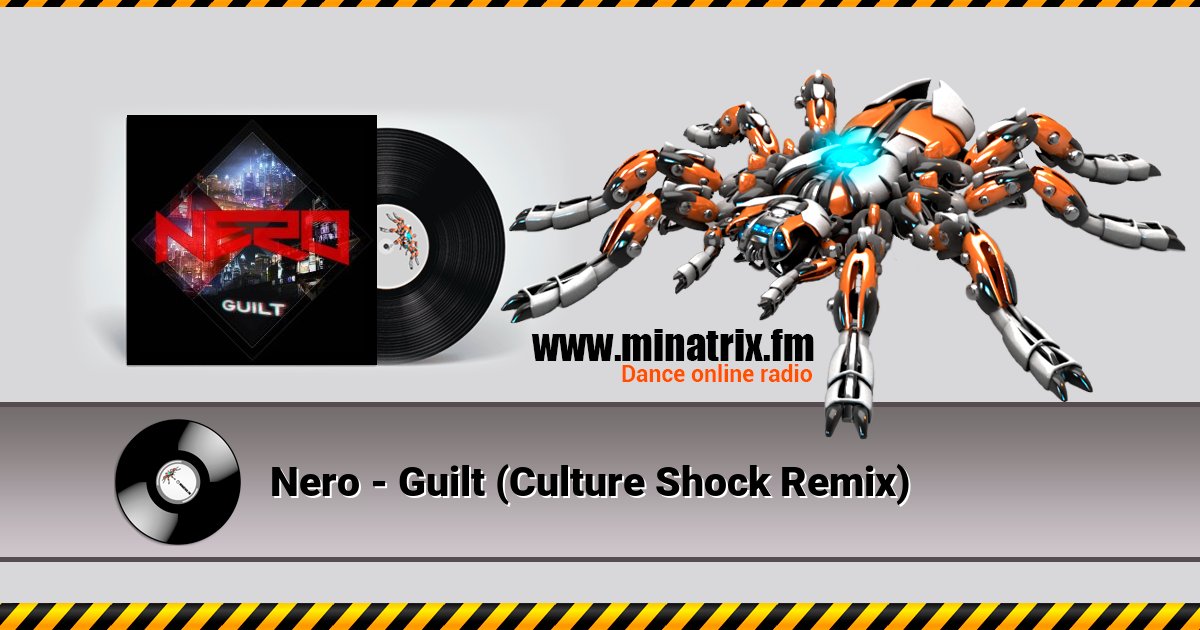Nero - Guilt (Culture Shock Remix) Listen online and download MP3