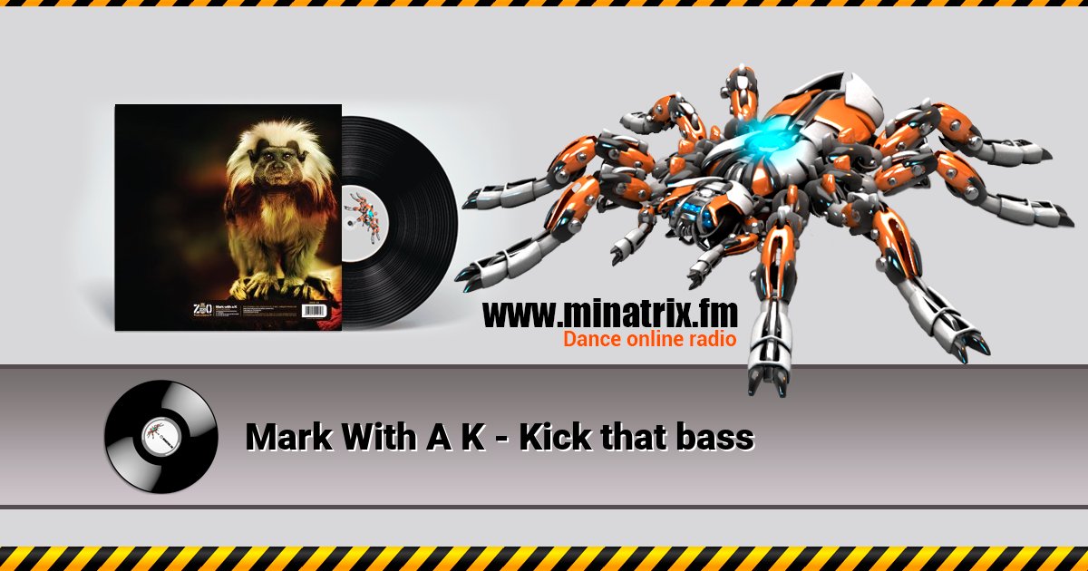 Mark With A K - Kick that bass Listen online and download MP3