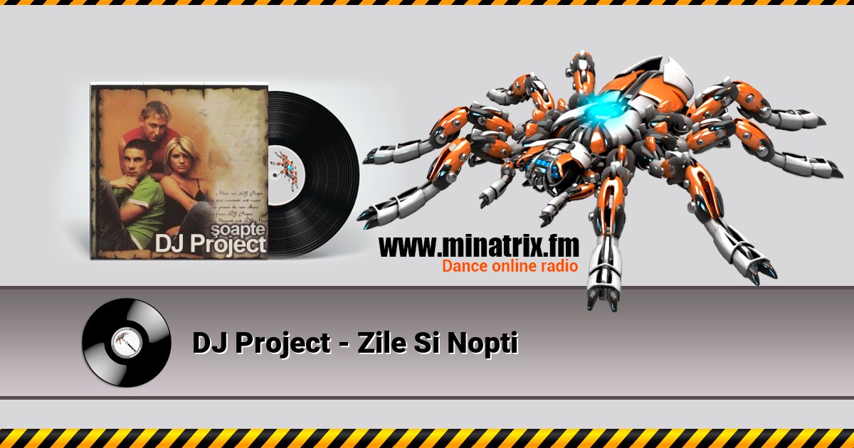 DJ Project - Zile Si Nopti Listen online and download MP3
