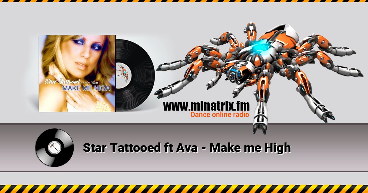 Star Tattooed ft Ava - Make me High Listen online and download MP3