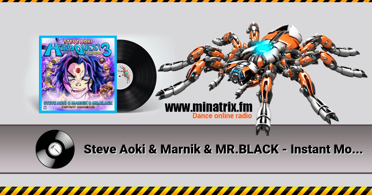 Steve Aoki & Marnik & MR.BLACK - Instant Moments Listen online and download MP3