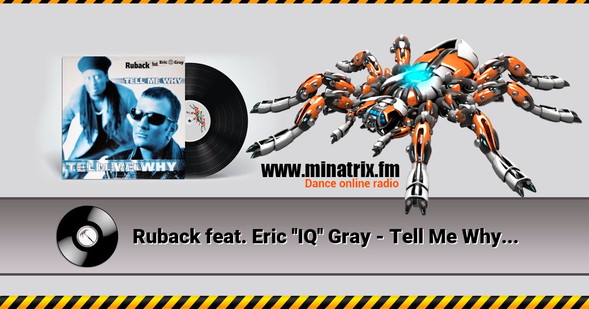 Ruback feat. Eric ''IQ'' Gray - Tell Me Why (Radio Edit) Ruback feat. Eric ''IQ'' Gray - Tell Me Why (Radio Edit) Listen online and download MP3