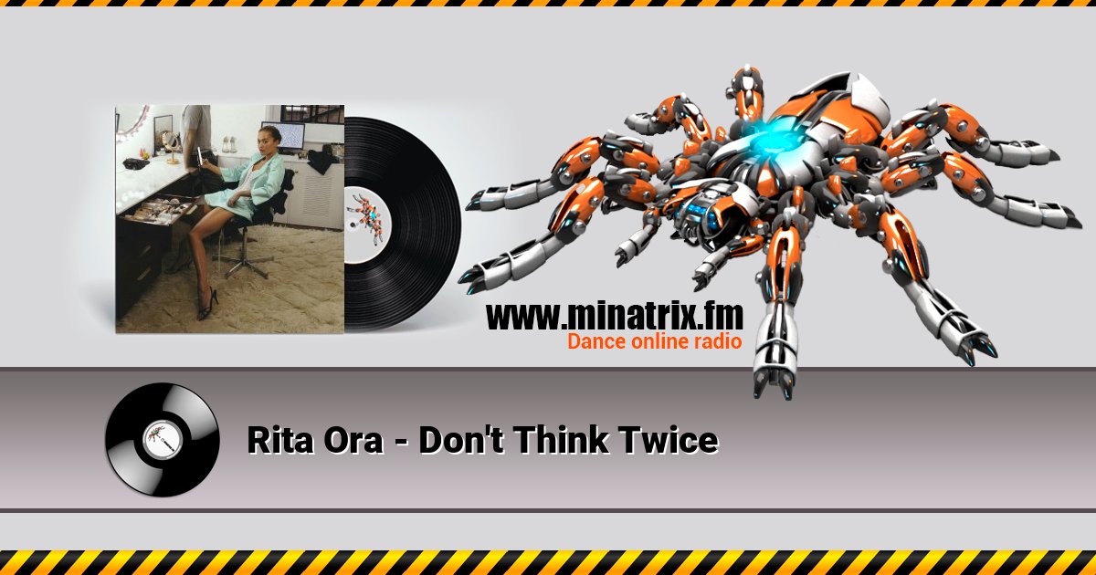 Rita Ora - Don't Think Twice Listen online and download MP3