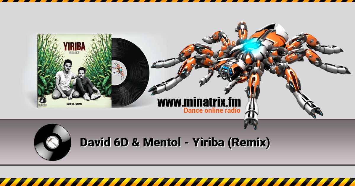 David 6D & Mentol - Yiriba (Remix) David 6D & Mentol - Yiriba (Remix) Listen online and download MP3