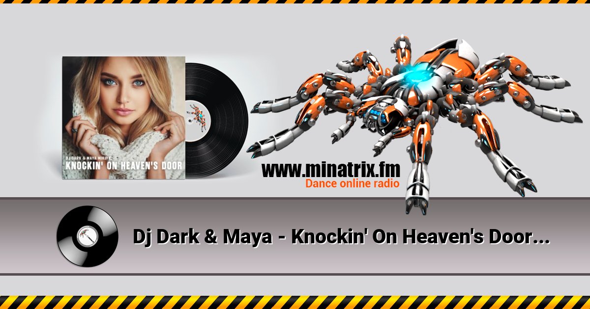 Dj Dark & Maya - Knockin' On Heaven's Door Listen online and download MP3