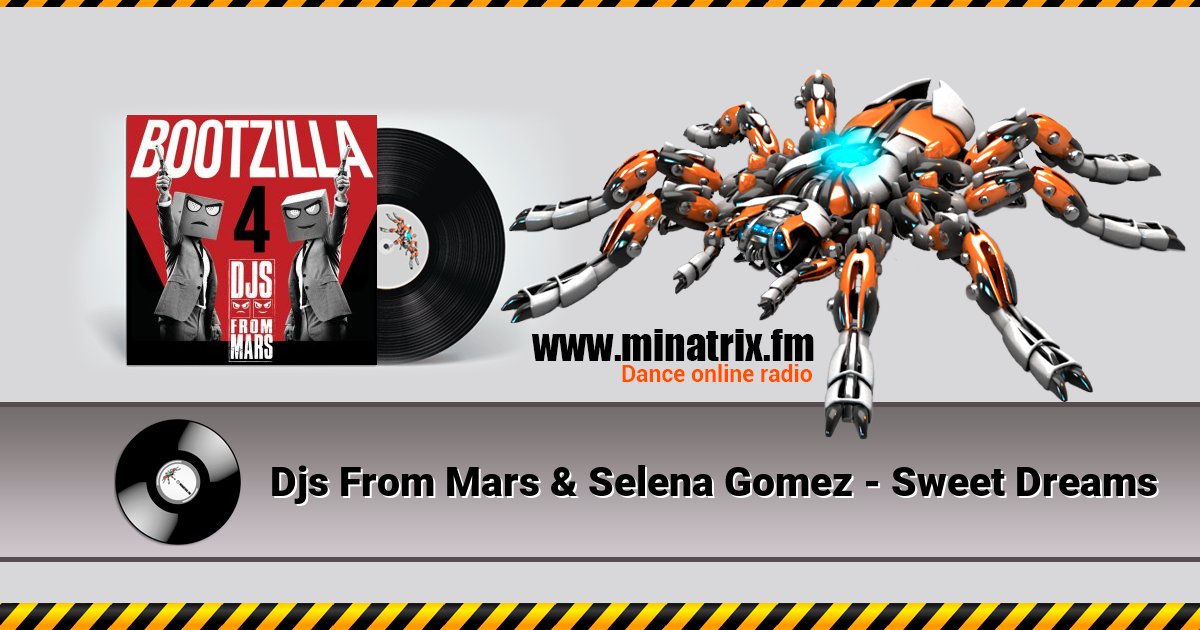Djs From Mars & Selena Gomez - Sweet Dreams Djs From Mars & Selena Gomez - Sweet Dreams Listen online and download MP3