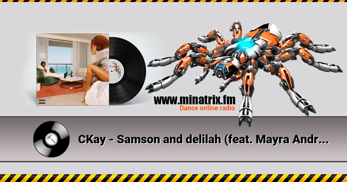 CKay - Samson and delilah (feat. Mayra Andrade) Listen online and download MP3