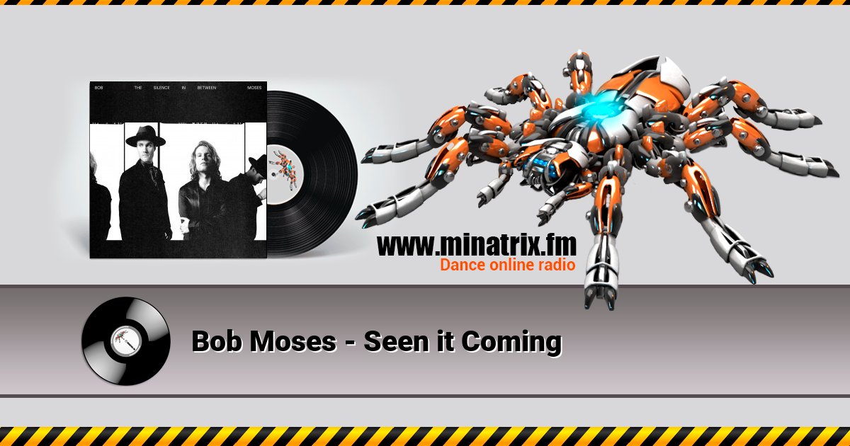 Bob Moses - Seen it Coming Listen online and download MP3