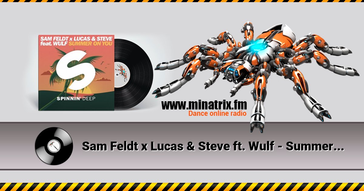 Sam Feldt x Lucas & Steve ft. Wulf - Summer On You Sam Feldt x Lucas & Steve ft. Wulf - Summer On You Listen online and download MP3