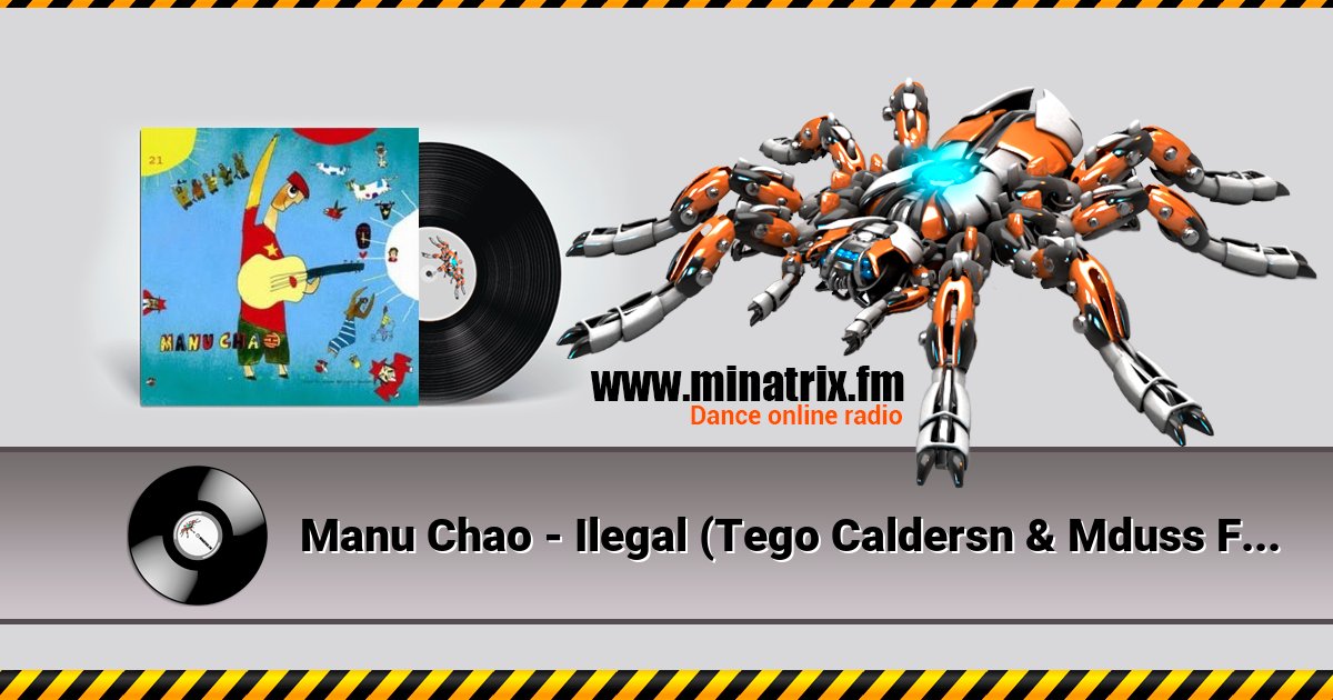 Manu Chao - Ilegal (Tego Caldersn & Mduss Feat Manu Chao) Listen online and download MP3