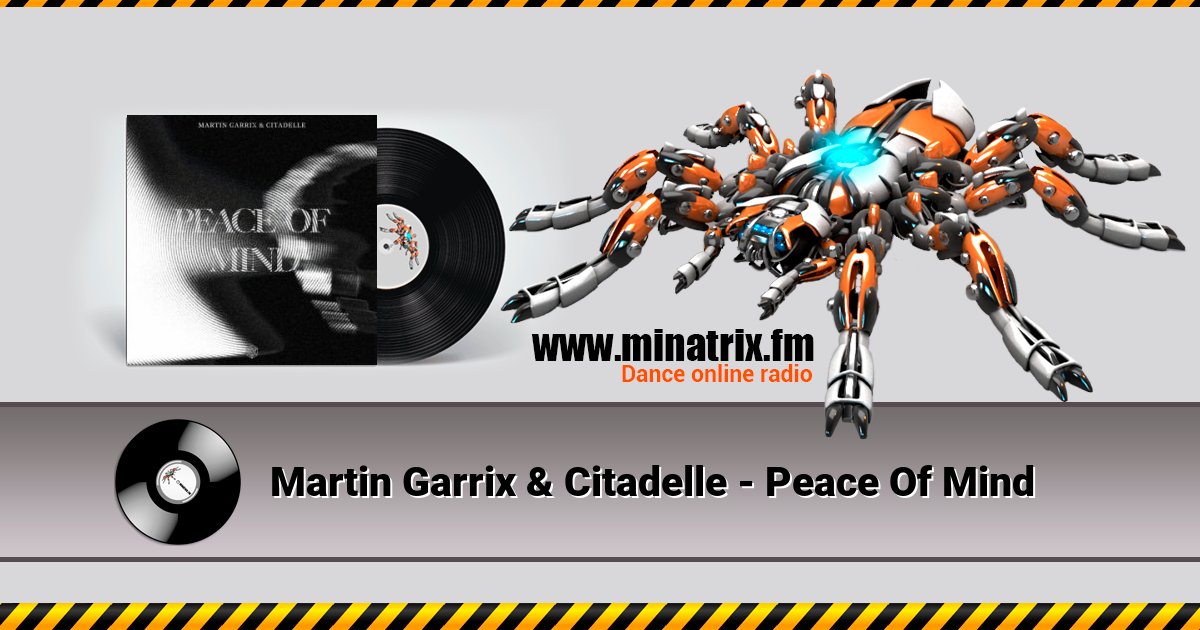 Martin Garrix & Citadelle - Peace Of Mind Martin Garrix & Citadelle - Peace Of Mind Listen online and download MP3