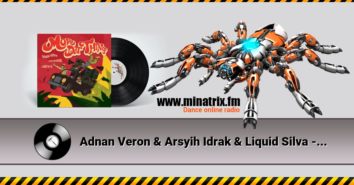 Adnan Veron & Arsyih Idrak & Liquid Silva - Move Dat Thing Adnan Veron & Arsyih Idrak & Liquid Silva - Move Dat Thing Listen online and download MP3