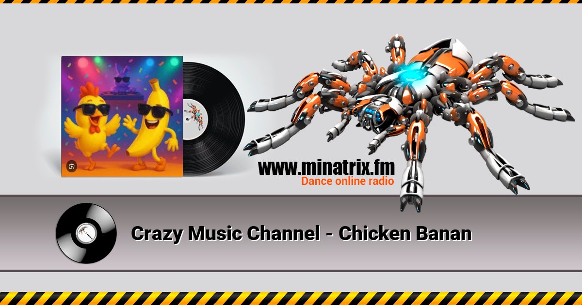 Crazy Music Channel - Chicken Banan Listen online and download MP3