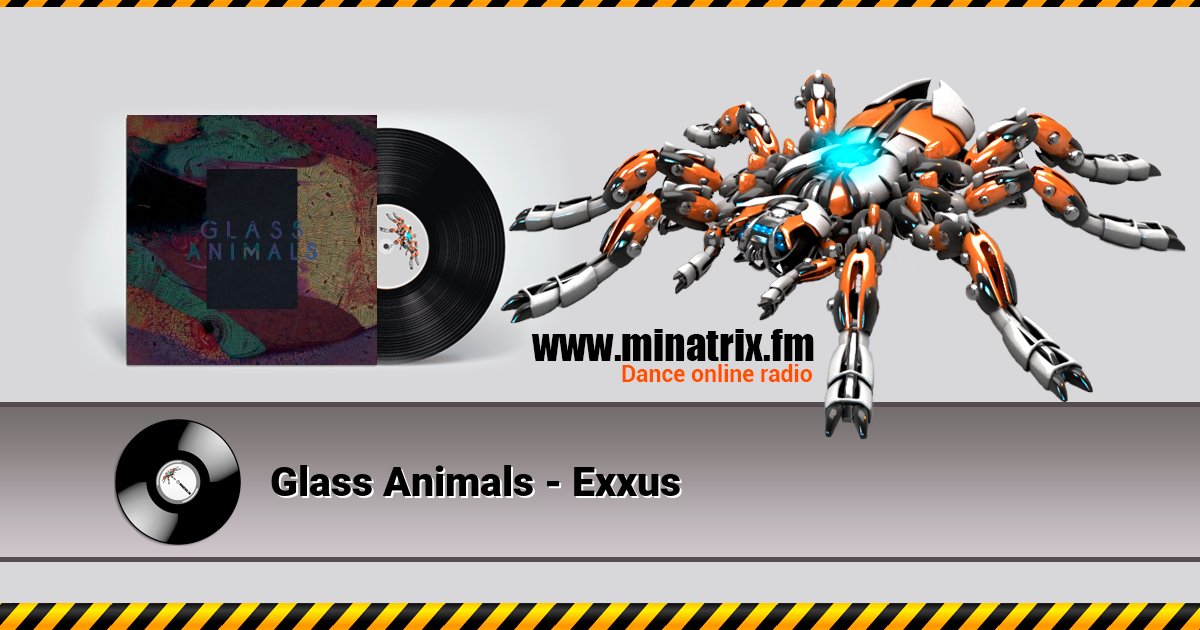 Glass Animals - Exxus Listen online and download MP3