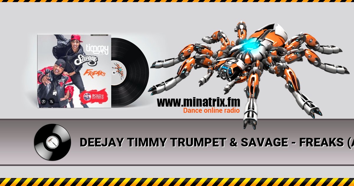 DEEJAY TIMMY TRUMPET & SAVAGE - FREAKS (APOLLO DEEJAY CLUB REMIX) Listen online and download MP3