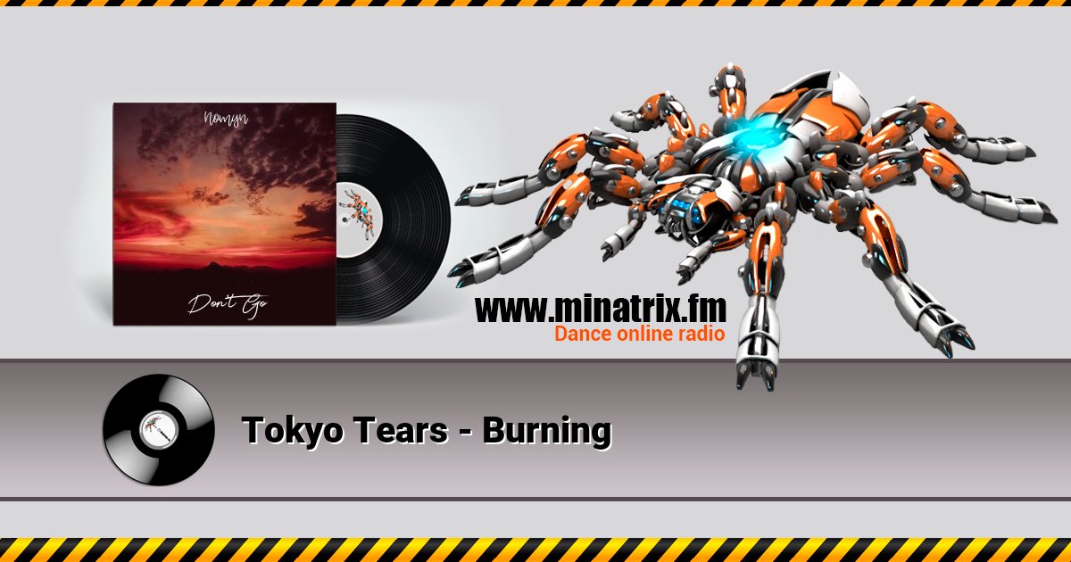 Tokyo Tears - Burning Tokyo Tears - Burning Listen online and download MP3