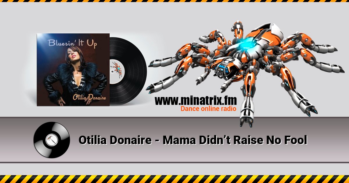 Otilia Donaire - Mama Didn’t Raise No Fool Otilia Donaire - Mama Didn’t Raise No Fool Listen online and download MP3
