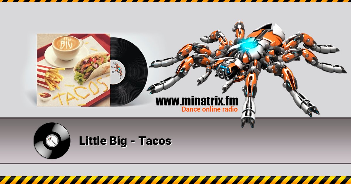 Little Big - Tacos Little Big - Tacos Listen online and download MP3