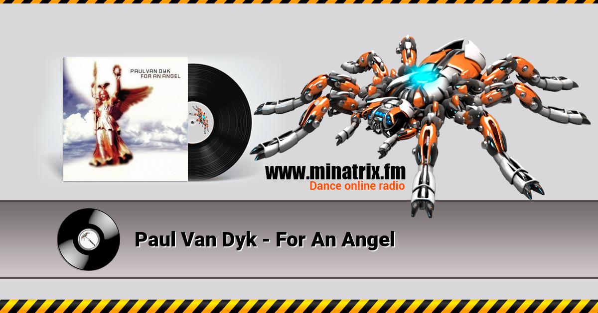 Paul Van Dyk - For An Angel Paul Van Dyk - For An Angel Listen online and download MP3