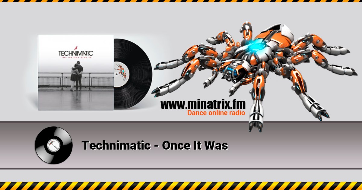 Technimatic - Once It Was Listen online and download MP3