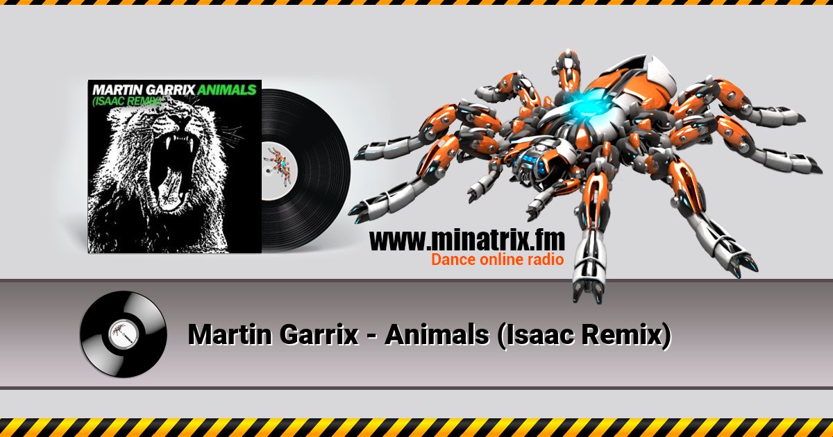 Martin Garrix - Animals (Isaac Remix) Listen online and download MP3