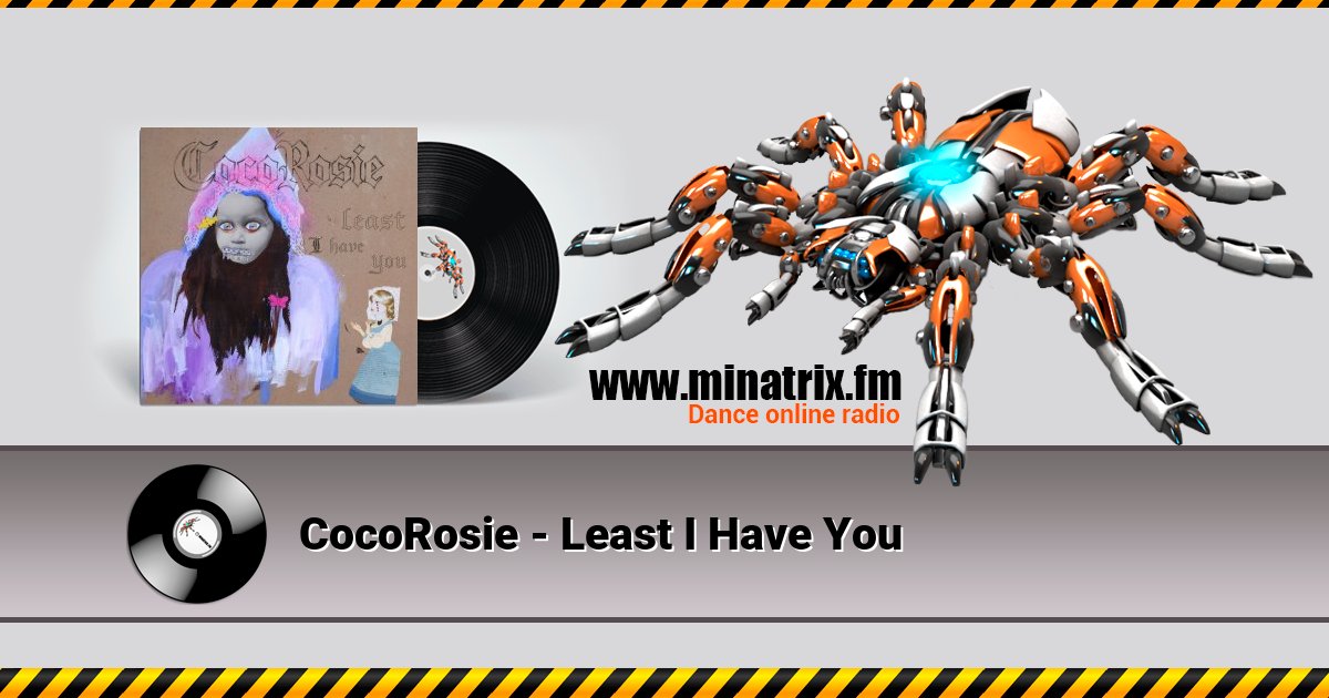 CocoRosie - Least I Have You Listen online and download MP3