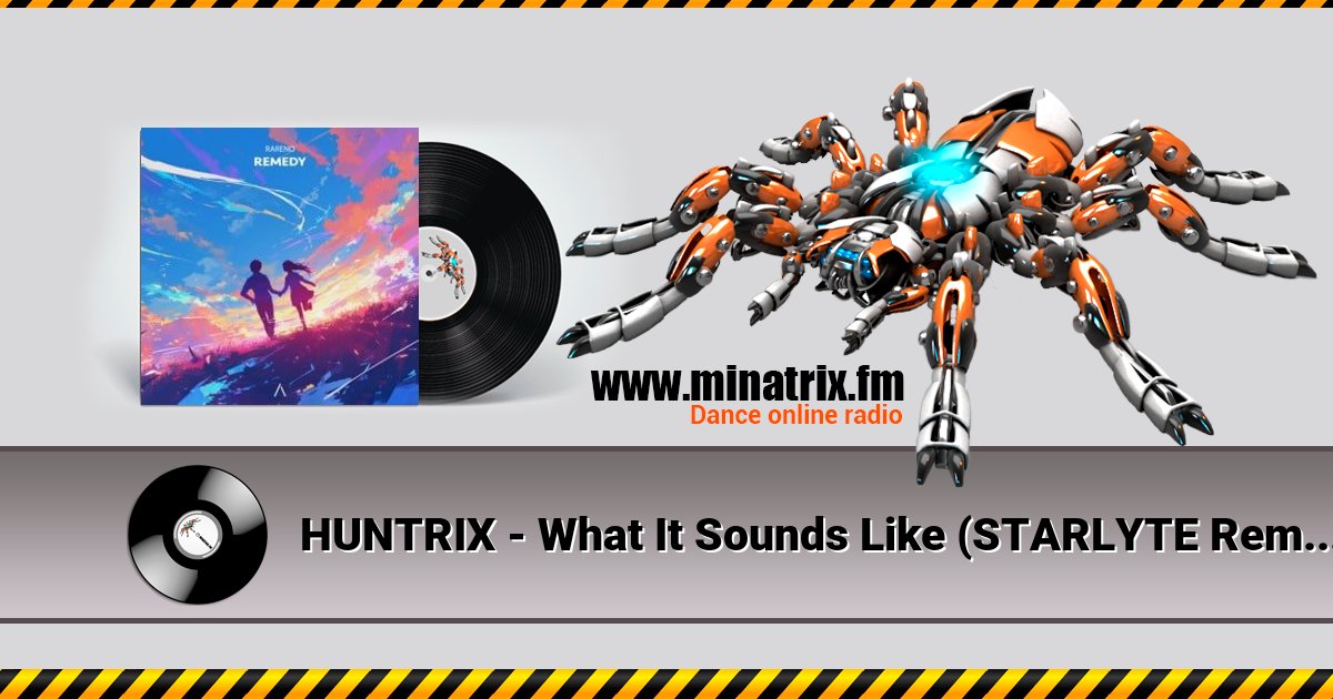 HUNTRIX - What It Sounds Like (STARLYTE Remix) HUNTRIX - What It Sounds Like (STARLYTE Remix) Listen online and download MP3
