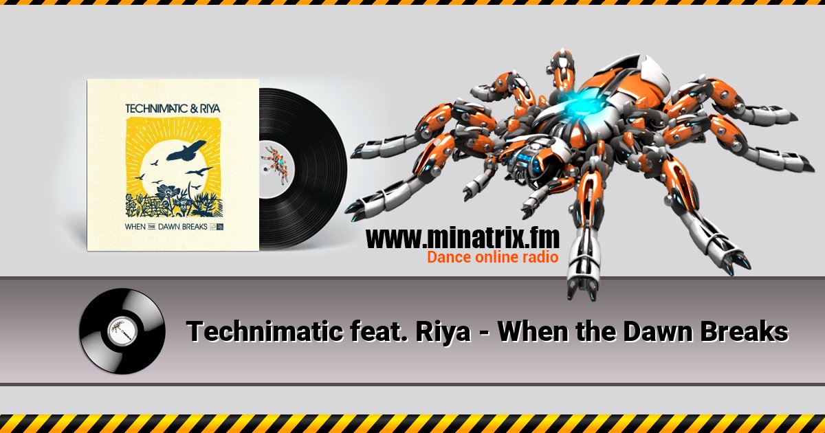Technimatic feat. Riya - When the Dawn Breaks Listen online and download MP3