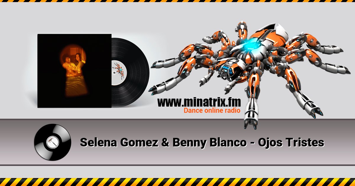 Selena Gomez & Benny Blanco - Ojos Tristes Selena Gomez & Benny Blanco - Ojos Tristes Listen online and download MP3