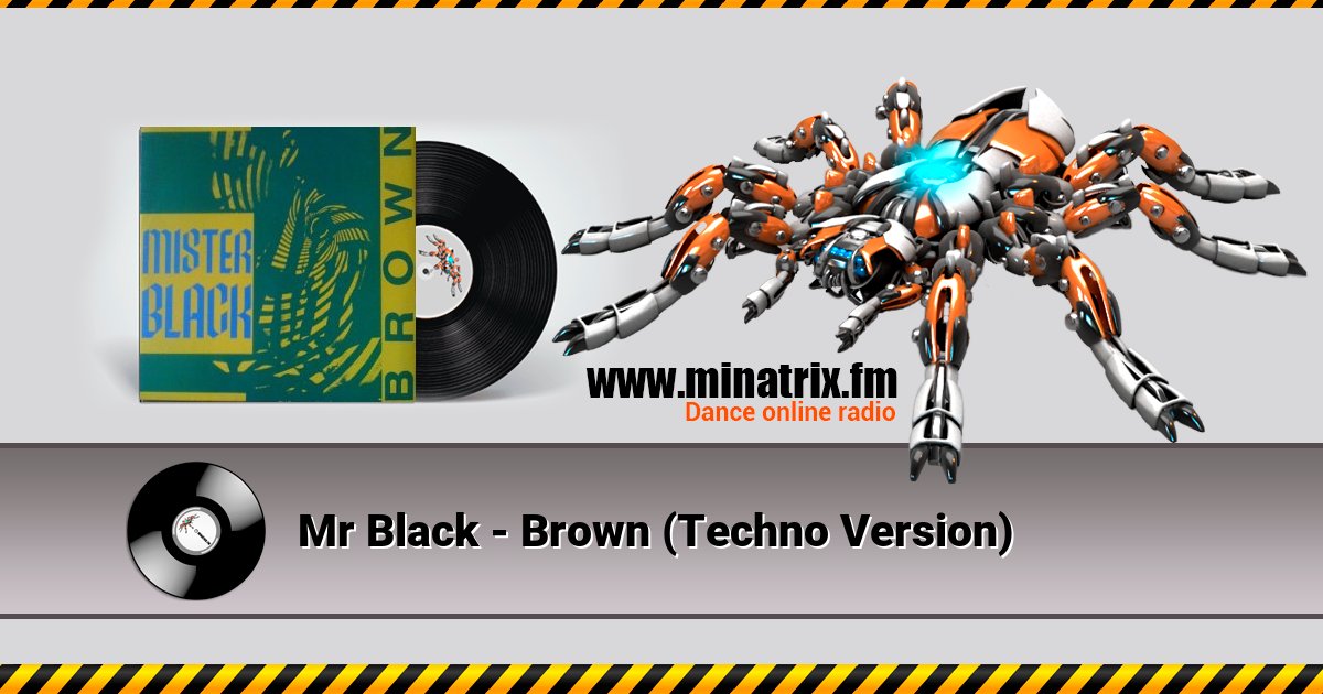 Mr Black - Brown (Techno Version) Listen online and download MP3