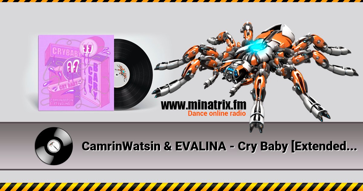 CamrinWatsin & EVALINA - Cry Baby [Extended Mix] Listen online and download MP3