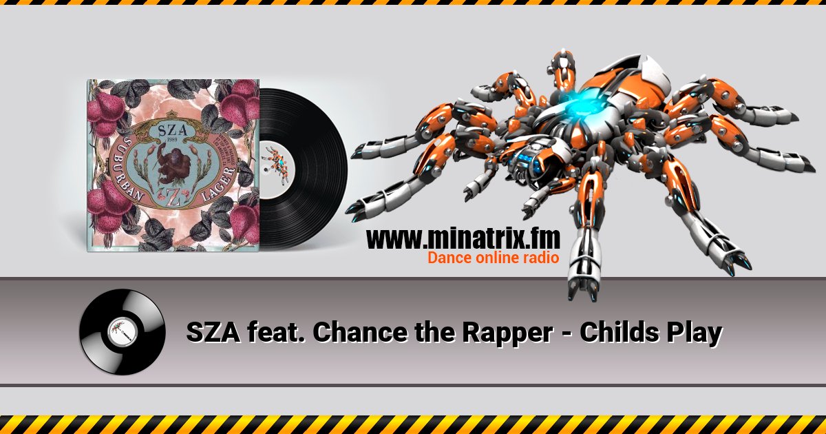 SZA feat. Chance the Rapper - Childs Play Listen online and download MP3