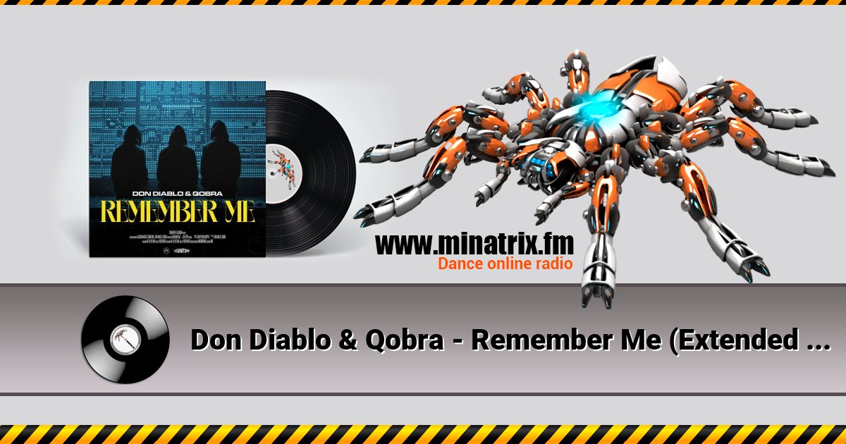 Don Diablo & Qobra - Remember Me (Extended Mix) Listen online and download MP3