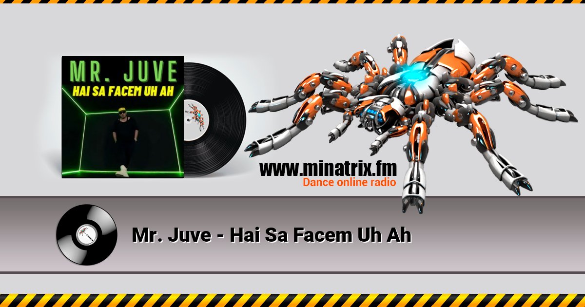 Mr. Juve - Hai Sa Facem Uh Ah Listen online and download MP3