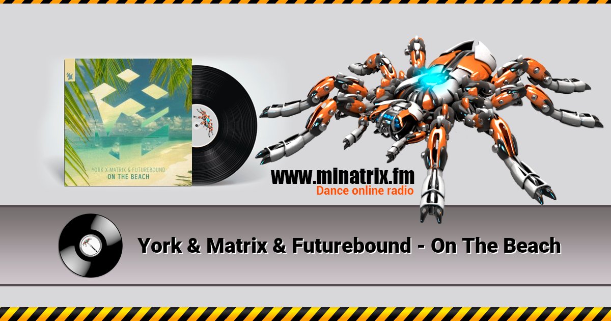 York & Matrix & Futurebound - On The Beach Listen online and download MP3
