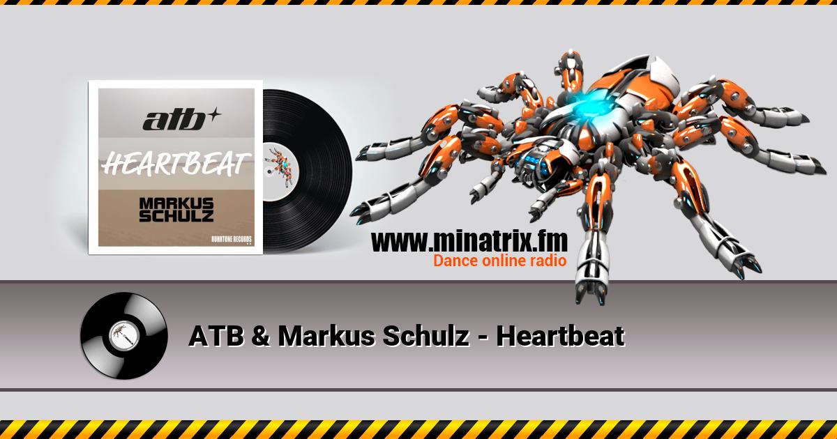 ATB & Markus Schulz - Heartbeat ATB & Markus Schulz - Heartbeat Listen online and download MP3