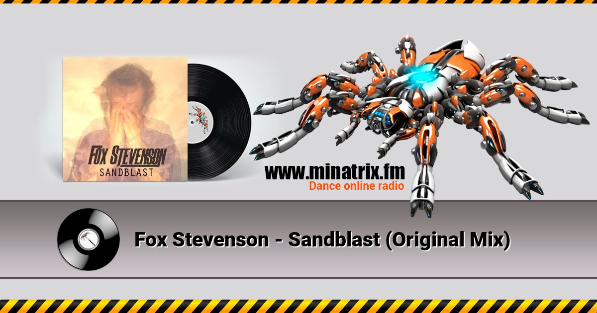 Fox Stevenson - Sandblast (Original Mix) Fox Stevenson - Sandblast (Original Mix) Listen online and download MP3