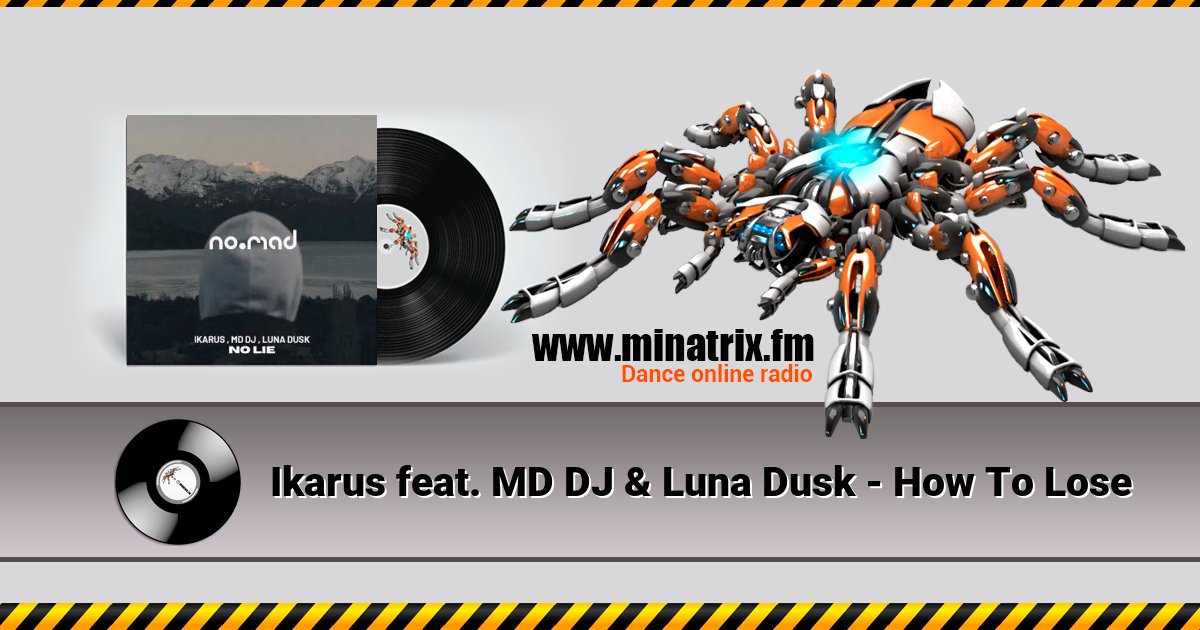 Ikarus feat. MD DJ & Luna Dusk - How To Lose Listen online and download MP3