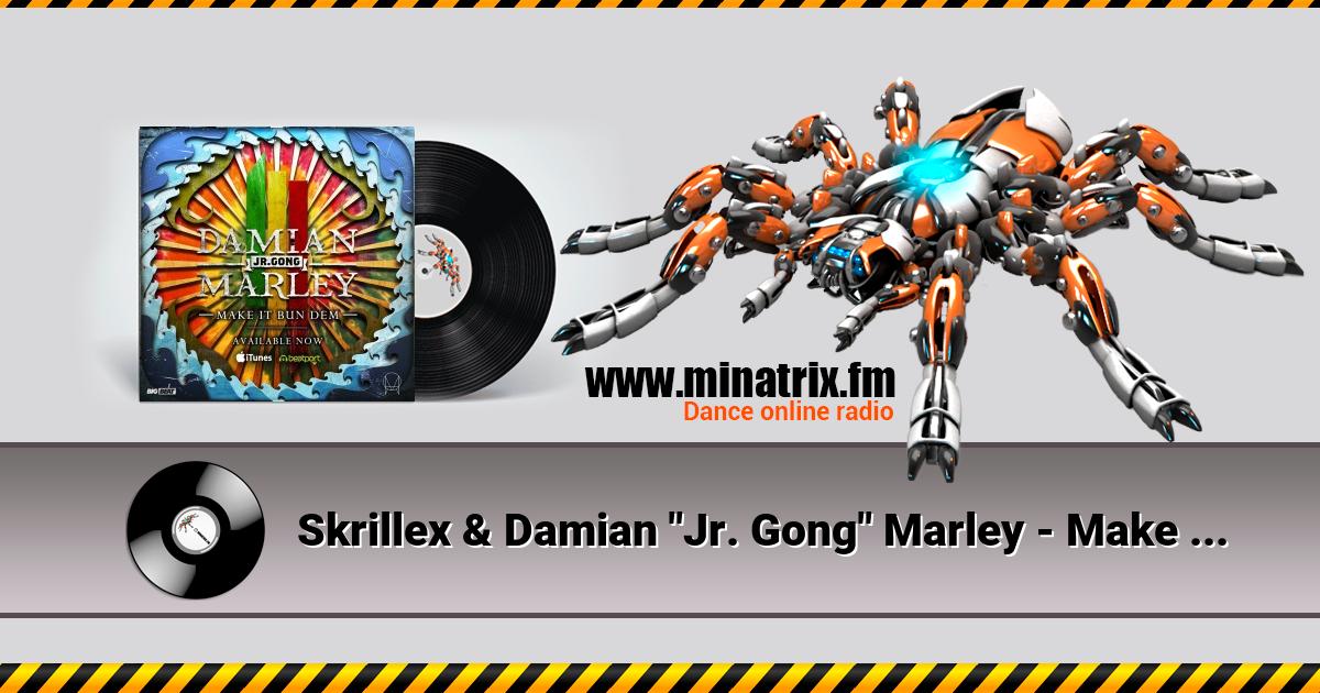 Skrillex & Damian "Jr. Gong" Marley - Make It Bun Dem Listen online and download MP3