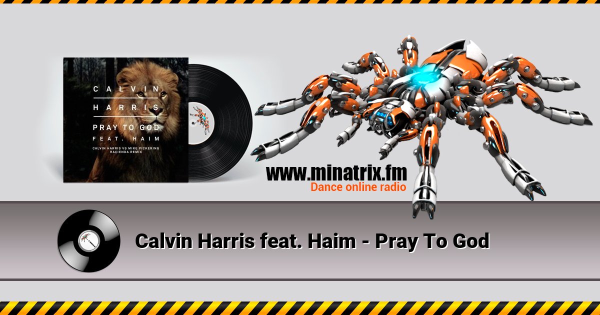 Calvin Harris feat. Haim - Pray To God Calvin Harris feat. Haim - Pray To God Listen online and download MP3