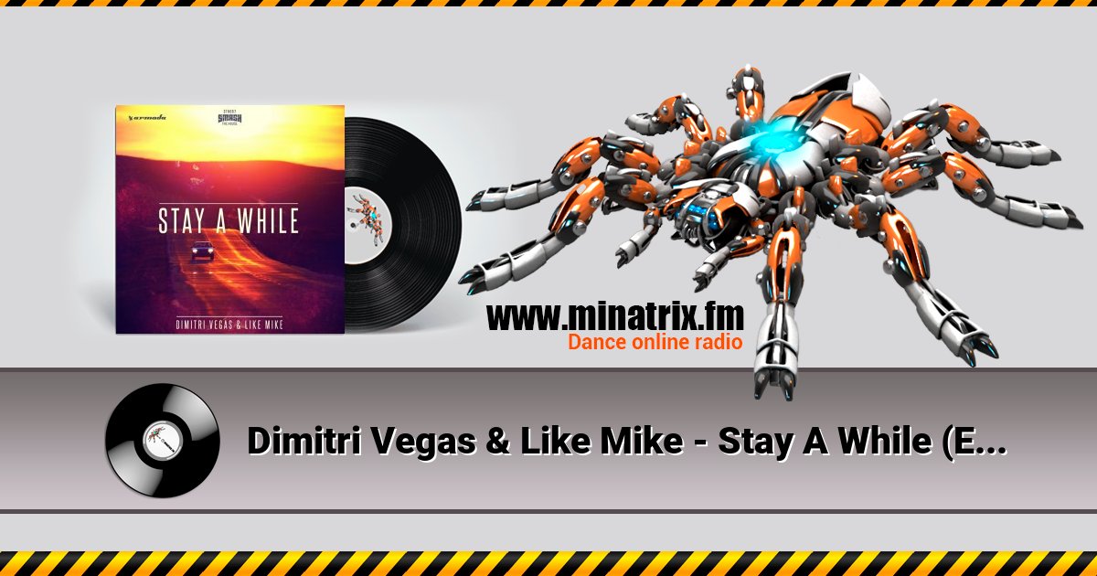 Dimitri Vegas & Like Mike - Stay A While (Extended Mix) Listen online and download MP3