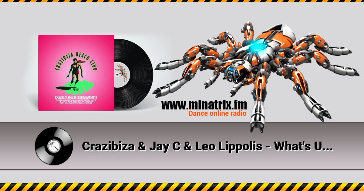 Crazibiza & Jay C & Leo Lippolis - What's Up! Listen online and download MP3
