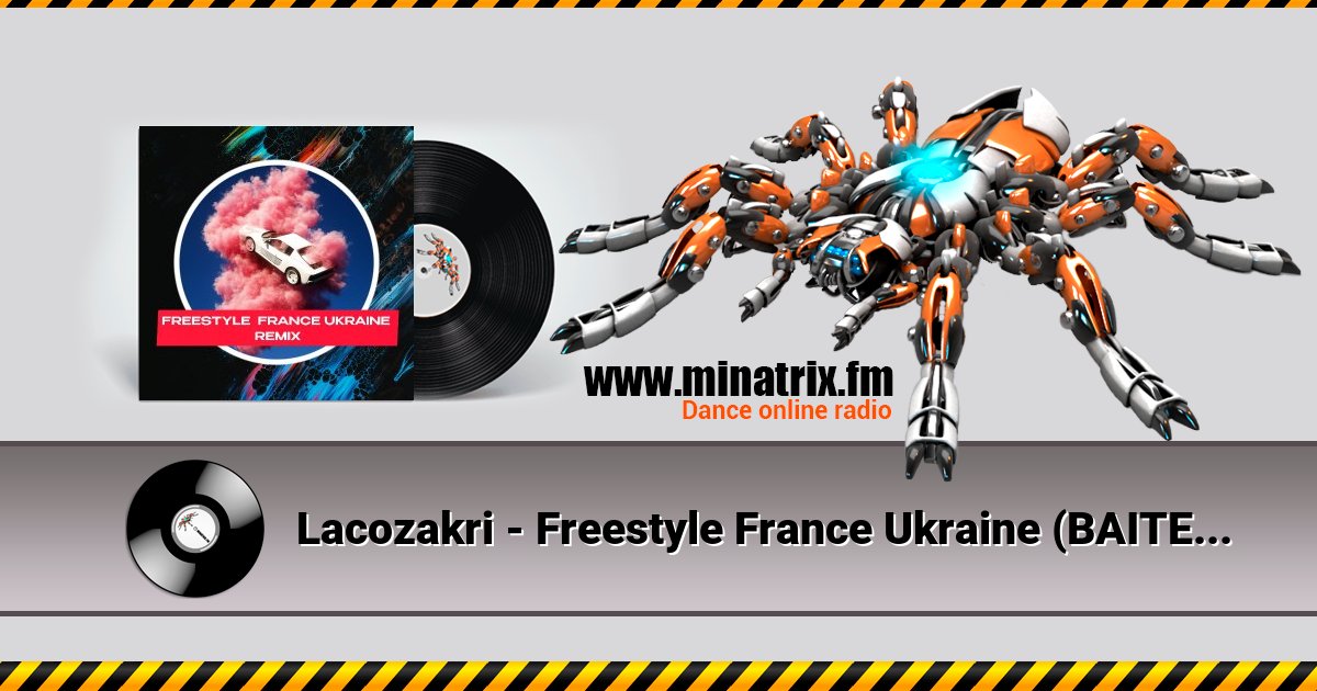 Lacozakri - Freestyle France Ukraine (BAITED BOYS RMX) Listen online and download MP3